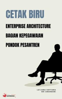 Cetak Biru Enterprise Architecture Bagian Kepegawaian Pondok Pesantren