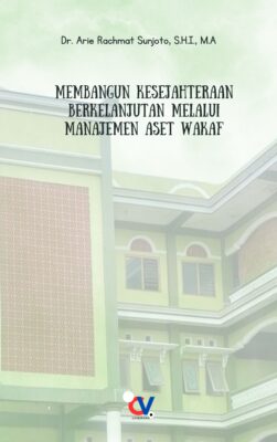 MEMBANGUN KESEJAHTERAAN BERKELANJUTAN MELALUI MANAJEMEN ASET WAKAF