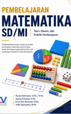 PEMBELAJARAN MATEMATIKA SD/MI. Teori, Desain, dan Praktik Pembelajaran